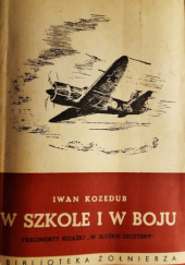 Okładka książki W szkole i w boju (Fragmenty książki "W służbie ojczyzny") Iwan Kożedub