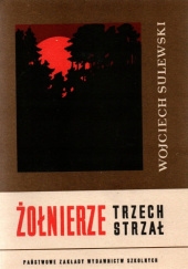 Okładka książki Żołnierze trzech strzał Wojciech Sulewski