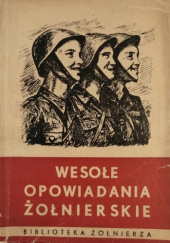Okładka książki Wesołe opowiadania żołnierskie praca zbiorowa