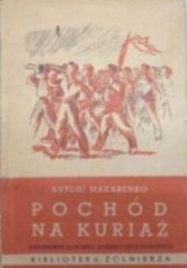 Okładka książki Pochód na Kuriaż Anton Makarenko