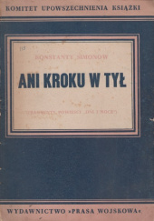 Okładka książki Ani kroku w tył (fragmenty powieści "Dni i noce") Konstanty Simonow