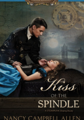 Okładka książki Kiss of the Spindle Nancy Campbell Allen