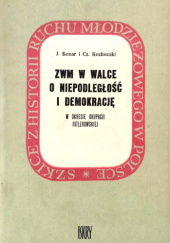 Okładka książki ZWM w walce o niepodległość i demokrację w okresie okupacji hitlerowskiej Julian Konar, Czesław Kozłowski
