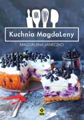 Okładka książki Kuchnia MagdaLeny Magdalena Janeczko