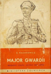 Okładka książki Major gwardii. Fragmenty książki "Wiosna nad Odrą" Emmanuił Kazakiewicz