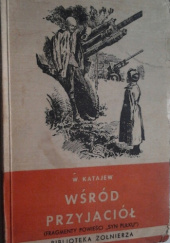 Okładka książki Wśród przyjaciół (fragmenty powieści "Syn pułku") Walentin Katajew