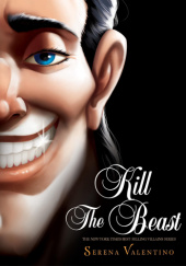 Okładka książki Kill the Beast: The Tale of Everyone's Guy Serena Valentino