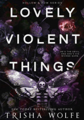 Okładka książki Lovely Violent Things Trisha Wolfe