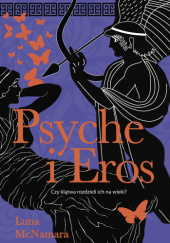 Okładka książki Psyche i Eros Luna McNamara