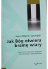 Okładka książki Jak Bóg otwiera bramę wiary Jean-Marie Lustiger