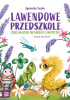 Okładka książki Lawendowe Przedszkole. Czułe bajeczki na radości i smuteczki Agnieszka Tyszka
