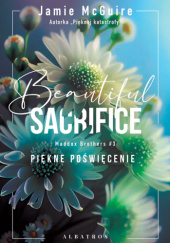 Okładka książki Beautiful Sacrifice. Piękne Poświęcenie Jamie McGuire