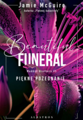 Okładka książki A Beautiful Funeral. Piękne Pożegnanie Jamie McGuire