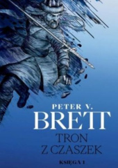 Okładka książki Tron z czaszek. Księga 1. Cykl demoniczny Peter V. Brett