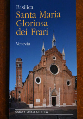 Okładka książki Basilica Santa Maria Gloriosa dei Frari Leopoldo Fior, Mario Lorandi