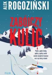 Okładka książki Zabójczy kulig Alek Rogoziński