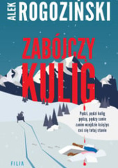 Okładka książki Zabójczy kulig Alek Rogoziński