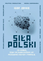 Okładka książki Siła Polski Igor Janke