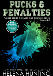 Okładka książki Pucks & Penalties: Pucked Series Deleted Scenes and Outtakes Version 2.0 Helena Hunting