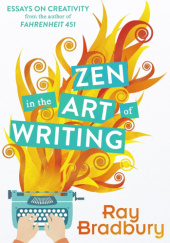 Okładka książki Zen in the Art of Writing Ray Bradbury