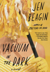 Okładka książki Vacuum in the Dark Jen Beagin