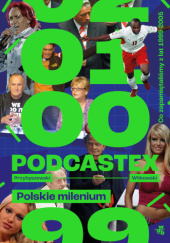 Okładka książki Podcastex. Polskie milenium Bartek Przybyszewski, Mateusz Witkowski