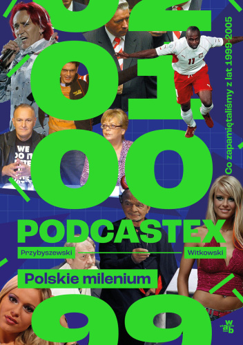 Podcastex. Polskie milenium | Bartek Przybyszewski, Mateusz Witkowski