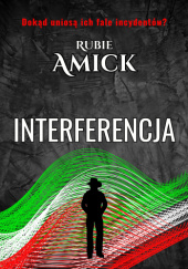 Okładka książki Interferencja Rubie Amick
