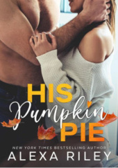 Okładka książki His Pumpkin Pie Alexa Riley