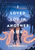 Okładka książki I Loved You in Another Life David Arnold