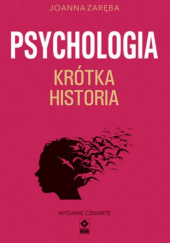 Okładka książki Psychologia. Krótka historia Joanna Zaręba