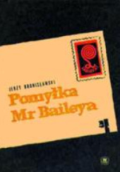 Okładka książki Pomyłka Mr Baileya Jerzy Bronisławski
