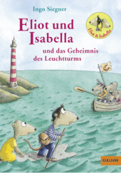 Okładka książki Eliot und Isabella und das Geheimnis des Leuchtturms Ingo Siegner