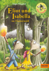Okładka książki Eliot und Isabella im Finsterwald Ingo Siegner