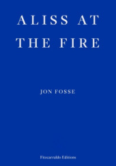 Okładka książki Aliss at the Fire Jon Fosse