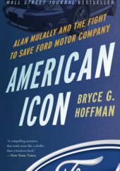 Okładka książki American Icon Alan Mulally and the Fight to Save Ford Motor Company Bryce G. Hoffman
