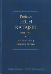 Okładka książki Profesor Lech Ratajski 1921–1977. W czterdziestą rocznicę śmierci praca zbiorowa