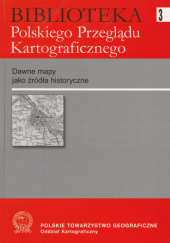 Okładka książki Dawne mapy jako źródło historyczne praca zbiorowa