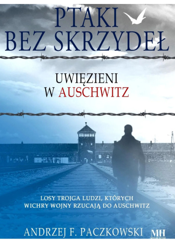Ptaki bez skrzydeł. Uwięzieni w Auschwitz