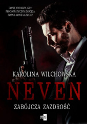 Okładka książki Neven. Zabójcza zazdrość Karolina Wilchowska
