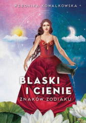 Okładka książki Blaski i cienie znaków zodiaków Weronika Kowalkowska