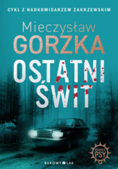 Okładka książki Ostatni świt Mieczysław Gorzka