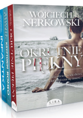 Okładka książki Pakiet: Okrutnie piękny, Kryptonim Romeo, Infantka Wojciech Nerkowski