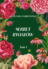 Okładka książki Sekret kwiatów Weronika Dąbrowska