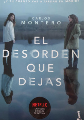 Okładka książki El desorden que dejas Carlos Montero
