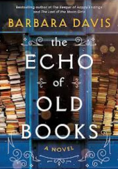 Okładka książki The Echo Of Old Books Barbara Davis