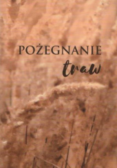 Okładka książki Pożegnanie traw Mirosław Drzewiecki