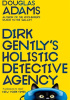 Dirk Gently's Holistic Detective Agency