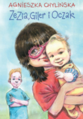 Okładka książki Zezia, Giler i Oczak Agnieszka Chylińska
