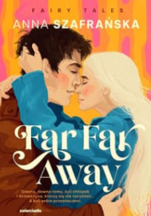 Okładka książki Far Far Away Anna Szafrańska
